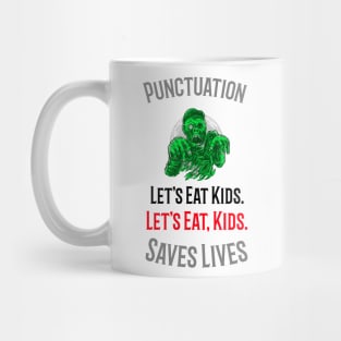 Lets Eat Kids Punctuation Zombie Mug